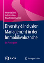 Diversity & Inclusion Management in der Immobilienbranche - Ein Praxisguide