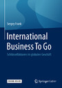 International Business To Go - Schlüsselfaktoren im globalen Geschäft