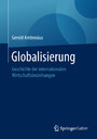 Globalisierung - Geschichte der internationalen Wirtschaftsbeziehungen