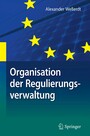 Organisation der Regulierungsverwaltung - am Beispiel der deutschen und unionalen Energieverwaltung