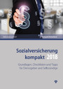 Sozialversicherung kompakt 2018 (Ausgabe Österreich) - Grundlagen, Checklisten und Tipps für Dienstgeber und Selbständige