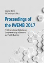 Proceedings of the IWEMB 2017 - First International Workshop on Entrepreneurship in Electronic and Mobile Business