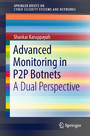 Advanced Monitoring in P2P Botnets - A Dual Perspective