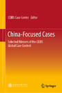 China-Focused Cases - Selected Winners of the CEIBS Global Case Contest